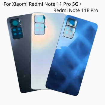Для Xiaomi Redmi Note 11 Pro 5G/Redmi Note 11E Pro Крышка Батарейного Отсека Задняя Стеклянная Крышка Корпуса Задняя Крышка Камеры
